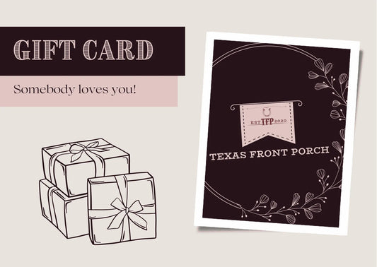 Texas Front Porch Gift Card - Texas Front Porch